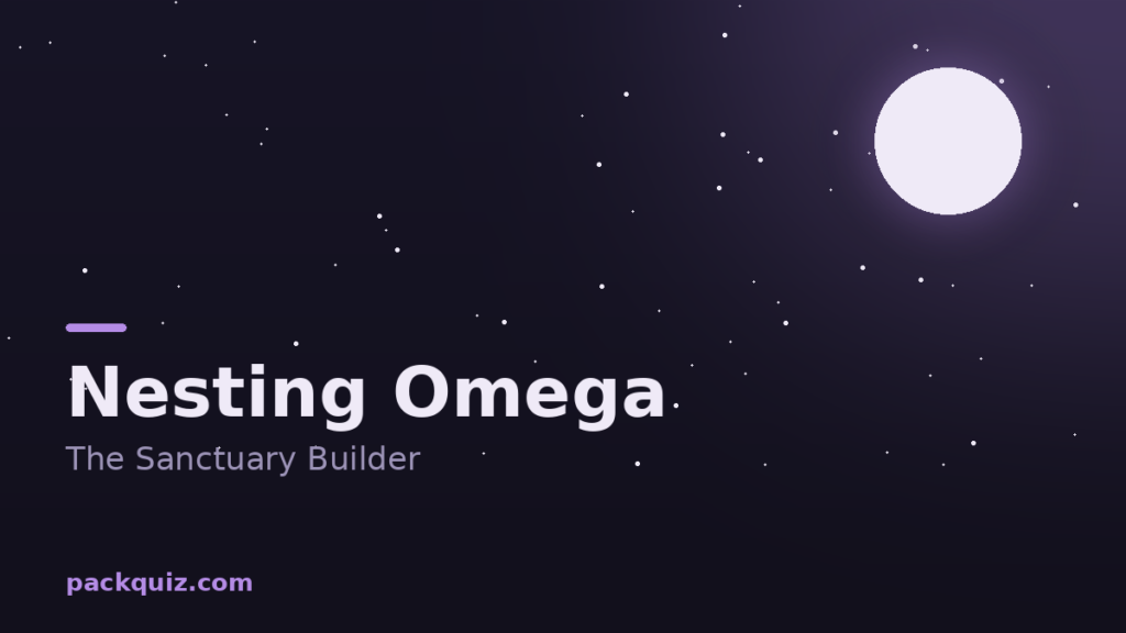 Nesting Omega: The Sanctuary-Builder Archetype Explained